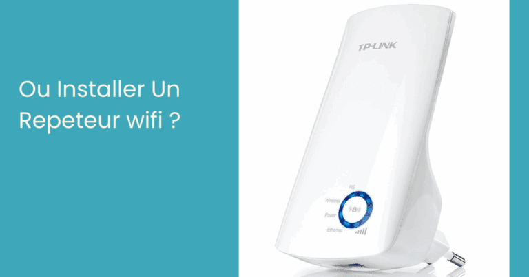 Ou Installer Un Repeteur wifi ?
